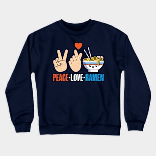 Peace Love Ramen Cute Kawaii Noodles Crewneck Sweatshirt